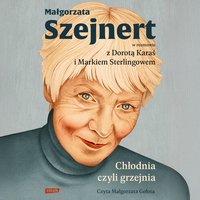 Chłodnia, czyli grzejnia. Małgorzata Szejnert w rozmowie z Dorotą Karaś i Markiem Sterlingowem - Małgorzata Szejnert - audiobook