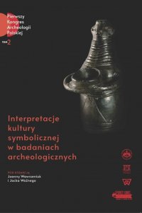 Interpretacje kultury symbolicznej w badaniach archeologicznych - Joanna Wawrzeniuk - ebook