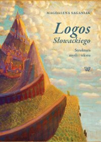 Logos Słowackiego. Struktura myśli i tekstu - Magdalena Saganiak - ebook