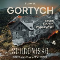 Schronisko, które zostało zapomniane - Sławek Gortych - audiobook