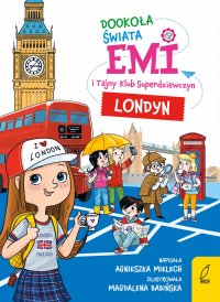 Emi i Tajny Klub Superdziewczyn. Dookoła świata. Londyn - Agnieszka Mielech - ebook
