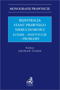 Rejestracja stanu prawnego nieruchomości. Ludzie - instytucje - problemy - Jarosław Stasiak - ebook