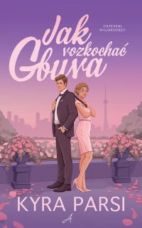 Jak rozkochać gbura - Kyra Parsi - ebook