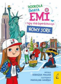 Emi i Tajny Klub Superdziewczyn. Dookoła świata. Nowy Jork - Agnieszka Mielech - ebook