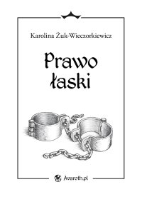 Prawo łaski - Karolina Żuk-Wieczorkiewicz - ebook