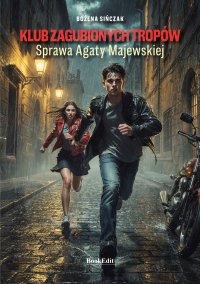 Klub zaginionych tropów. Sprawa Agaty Majewskiej - Bożena Sińczak - ebook