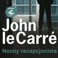 Nocny recepcjonista - John le Carre - audiobook
