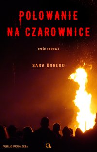 Polowanie na czarownice. Część 1 - Sara Önnebo - ebook