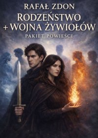 Rodzeństwo + Wojna Żywiołów - Rafał Zdon - ebook
