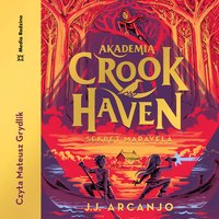Akademia Crookhaven. Sekret Maravela - J.J. Arcanjo - audiobook