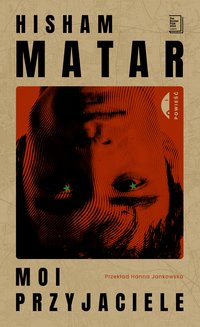 Moi przyjaciele - Hisham Matar - ebook