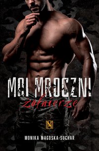 Moi mroczni żołnierze - Monika Magoska-Suchar - ebook