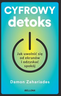 Cyfrowy detoks - Damon Zahariades - ebook