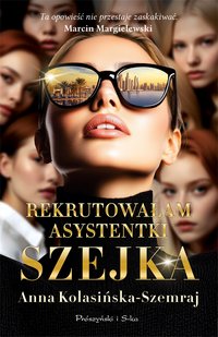 Rekrutowałam asystentki szejka - Anna Kolasińska-Szemraj - ebook