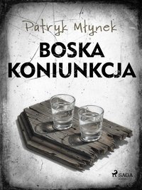 Boska koniunkcja - Patryk Młynek - ebook