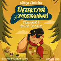 Detektywi z podstawówki. Tajemnica druha Bączka - Alicja Sinicka - audiobook
