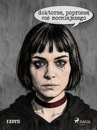 Doktorze, poproszę coś mocniejszego - raven - ebook
