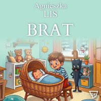 Brat. Część 15 - Agnieszka Lis - audiobook