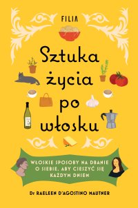 Sztuka życia po włosku - Raeleen D’Agostino Mautner - ebook