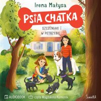 Psia Chatka. Szczeniaki w potrzebie - Irena Małysa - audiobook