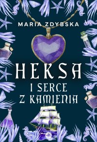 Heksa i serce z kamienia - Maria Zdybska - ebook