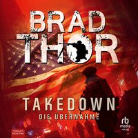 Takedown - Die Übernahme - Brad Thor - audiobook