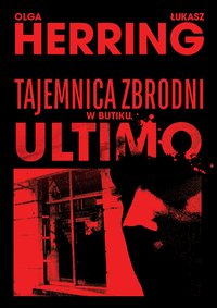 Tajemnica zbrodni w butiku Ultimo - Olga Herring - ebook
