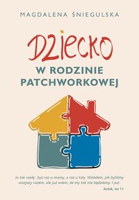 Dziecko w rodzinie patchworkowej - Magdalena Śniegulska - ebook