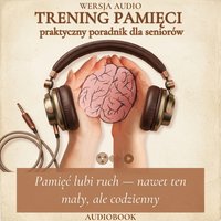 Trening Pamięci. Praktyczny poradnik dla seniora. - Szymon Szopa - audiobook