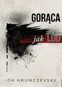 Gorąca jak lód - Ida Hrumczevsky - ebook