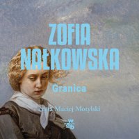 Granica - Zofia Nałkowska - audiobook