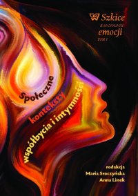 Społeczne konteksty współbycia i intymności. Szkice z socjologii emocji - Maria Sroczyńska - ebook