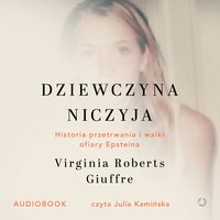 Dziewczyna niczyja. Historia przetrwania i walki ofiary Epsteina - Virginia Roberts Giuffre - audiobook