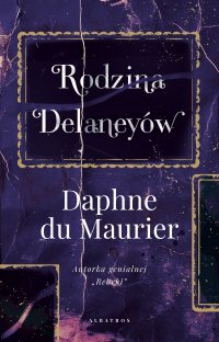 Rodzina Delaneyów - Daphne du Maurier - ebook