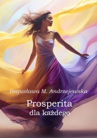 Prosperita dla każdego - Bogusława Andrzejewska - ebook