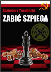 Zabić szpiega - Kazimierz Turaliński - ebook