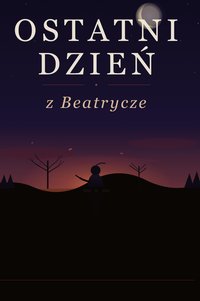 Ostatni dzień z Beatrycze - Bruno Blonski - ebook