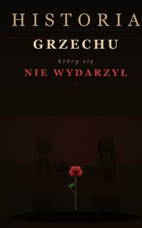 Historia grzechu który się nigdy nie wydarzył - Bruno Blonski - ebook