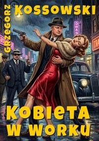 Kobieta w worku - Grzegorz Kossowski - ebook