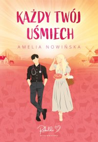 Każdy twój uśmiech - Amelia Nowińska - ebook