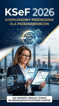 KSeF 2026 — Kompleksowy Przewodnik dla Przedsiębiorców - Sylwek Wotecki - ebook