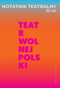 Notatnik Teatralny Nr 102/2026. Teatr Wolnej Polski - Opracowanie zbiorowe - eprasa