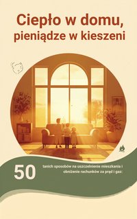 Cieplo w domu, pieniądze w kieszeni - Robert Malik - ebook