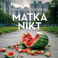 Matka nikt - Wiktor Słojkowski - audiobook