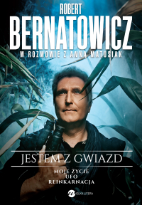 Jestem z gwiazd. Robert Bernatowicz w rozmowie z Anną Matusiak - Robert Bernatowicz - ebook