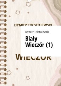 Biały Wieczór (1) - Dymitr Tołstojewski - ebook