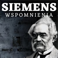 Wspomnienia z mego życia. Autobiografia Wernera Siemensa - Werner Siemens - audiobook