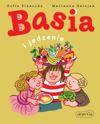 Basia i jedzenie - Zofia Stanecka - ebook
