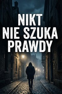 Nikt nie szuka prawdy - Bruno Blonski - ebook
