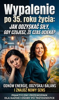 Wypalenie po 35. roku życia: Jak odzyskać siły, gdy czujesz, że czas ucieka? - Sylwek Wotecki - ebook